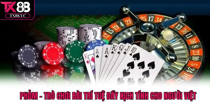 Phỏm – Trò Chơi Bài Trí Tuệ Đầy Kịch Tính Cho Người Việt